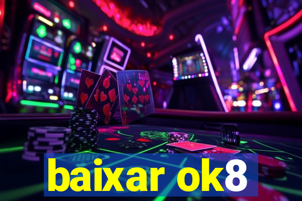 baixar ok8